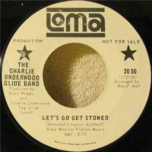 The Charlie Underwood Glide Band - Let's Go Get Stoned / It Will Stand FLAC