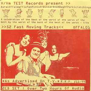 Various - AuralOffalWaffleTenPintsOfBitterAndABagOfPorkScratchings FLAC