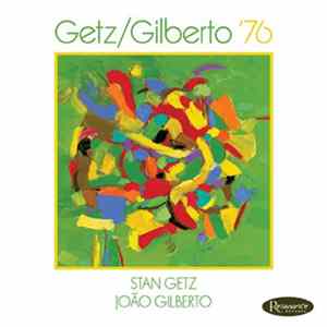João Gilberto, Stan Getz - Getz/Gilberto '76 FLAC