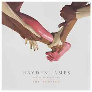 Hayden James - Something About You (The Remixes) FLAC
