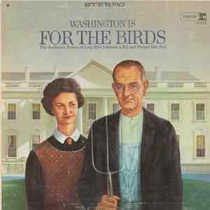 Lady Bird Johnson And L.B.J. - Washington Is For The Birds FLAC