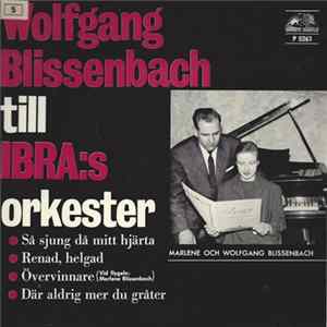 Wolfgang Blissenbach Till IBRA:s Orkester - Så Sjung Då Mitt Hjärta FLAC