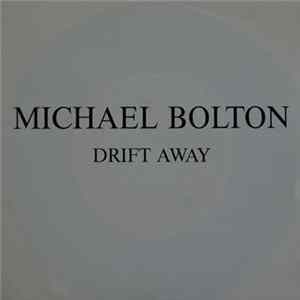 Michael Bolton - Drift Away FLAC