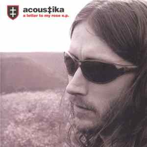 Acoustika - A Letter To My Rose E.P. FLAC