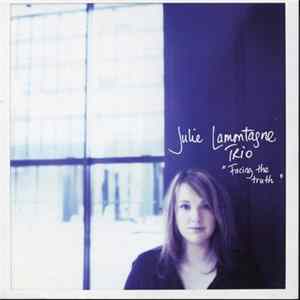 Julie Lamontagne Trio - Facing The Truth FLAC