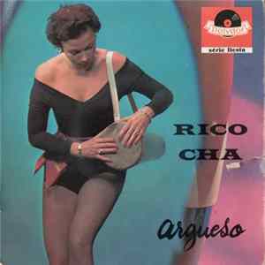 Argueso And His Orchestra - Rico Cha / El Quinque / Paqueton / No Nenita No FLAC