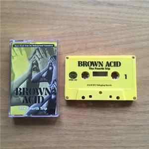 Various - Brown Acid: The Fourth Trip (Heavy Rock From The Underground Comedown) FLAC