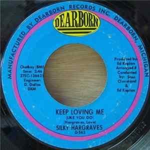 Silky Hargraves - Keep Loving Me (Like You Do) / You're Too Good (To Me Baby) FLAC