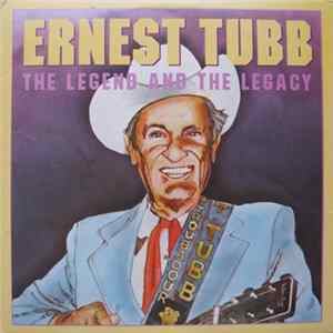 Ernest Tubb - The Legend And The Legacy FLAC