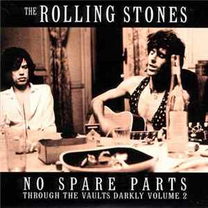 The Rolling Stones - No Spare Parts - Through The Vaults Darkly Volume 2 FLAC
