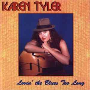 Karen Tyler - Lovin' The Blues Too Long FLAC