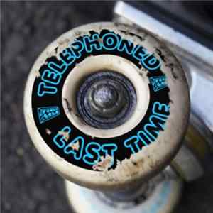 Telephoned - Last Time FLAC