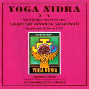 Swami Satyananda Saraswati , Enregistré Par Micheline Flak - Yoga Nidra 3-4 FLAC