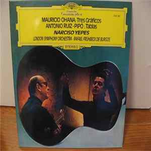 Mauricio Ohana / Antonio Ruiz Pipó / Narciso Yepes / London Symphony Orchestra / Rafael Frühbeck De Burgos - Tres Gráficos, Tablas FLAC
