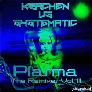 Krachen Vs. Systematic - Plasma - The Remixes Vol. III FLAC