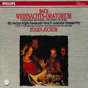 Bach - Eugen Jochum - Elly Ameling / Brigitte Fassbaender / Horst R. Laubenthal / Hermann Prey - Chor Und Symphonie-Orchester Des Bayerischen Rundfunks - Weihnachts-Oratorium FLAC