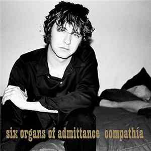 Six Organs Of Admittance - Compathía FLAC