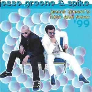 Jesse Green & Spike - Jesse Green's Nice And Slow '99 FLAC