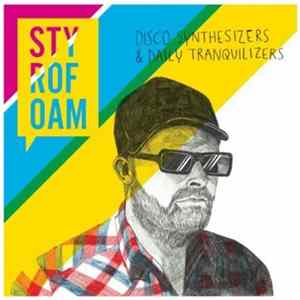 Styrofoam - Disco Synthesizers & Daily Tranquilizers FLAC