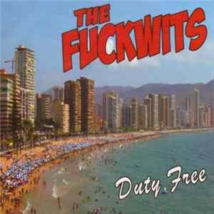 The Fuckwits - Duty Free FLAC