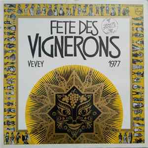 Orchestre Symphonique De La Fête Des Vignerons, Chœurs De La Fête Des Vignerons, Choeurs D'Enfants - Fête Des Vignerons Vevey 1977 FLAC