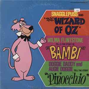 Snagglepuss , Wilma Flintstone, Doggie Daddy And Augie Doggie - Snagglepuss And "The Wizard Of Oz" - Wilma Flintstone Tells The Story Of "Bambi" - Doggie Daddy And Augie Doggie Tell The Story Of "Pinocchio" FLAC