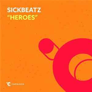 Sickbeatz - Heroes FLAC