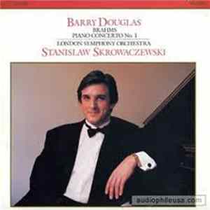 Barry Douglas, Brahms, London Symphony Orchestra, Stanislaw Skrowaczewski - Piano Concerto No. 1 FLAC