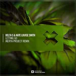 Delta S & Kate Louise Smith - Letting Go (Ikerya Project Remix) FLAC
