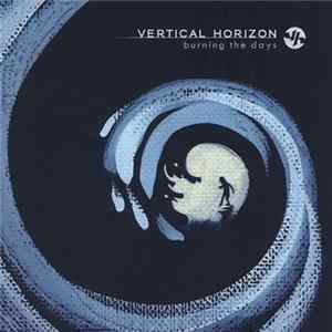 Vertical Horizon - Burning The Days FLAC