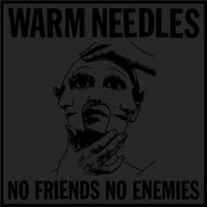 Warm Needles - No Friends No Enemies FLAC
