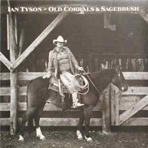 Ian Tyson - Old Corrals & Sagebrush FLAC