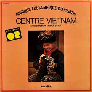 Maurice Bitter - Centre Vietnam FLAC