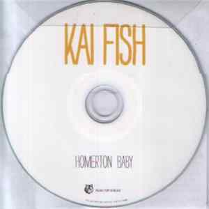 Kai Fish - Homerton Baby FLAC
