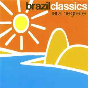 Iara Negrete - Brazil Classics FLAC