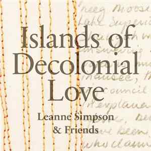 Leanne Simpson & Friends - Islands Of Decolonial Love FLAC
