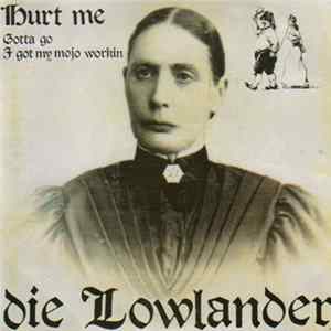 Die Lowlander - Hurt Me FLAC