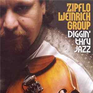 Zipflo Weinrich Group - Diggin' Thru Jazz FLAC