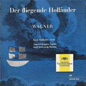 Richard Wagner ; Annelies Kupper, Josef Metternich - Der Fliegende Holländer FLAC