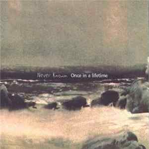 Never Known - Once In A Lifetime FLAC