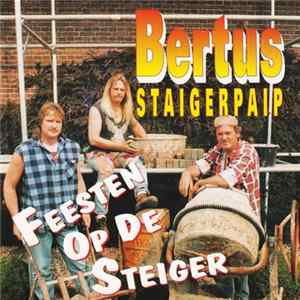 Bertus Staigerpaip - Feesten Op De Steiger FLAC