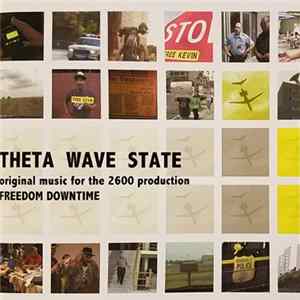 Theta Wave State - Freedom Downtime FLAC