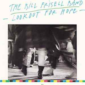 The Bill Frisell Band - Lookout For Hope FLAC