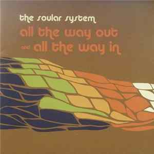The Soular System - All The Way Out And All The Way In FLAC