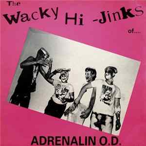Adrenalin O.D. - The Wacky Hi-Jinks Of...Adrenalin O.D / Humungousfungusamongus FLAC