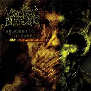 Visceral Bleeding - Absorbing The Disarray FLAC
