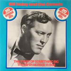 Bill Haley And His Comets - 20 Original Hits The Start Of Something Big - The Birth Of Rock N' Roll FLAC