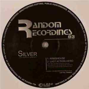 Silver - Armshouse / Last Action Hero FLAC