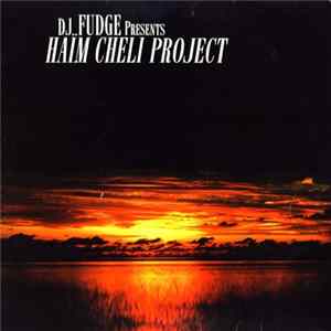 DJ Fudge - Haïm Cheli Project FLAC