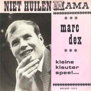 Marc Dex - Niet Huilen Mama FLAC